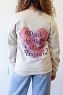 What's The Best That Could Happen Crewneck